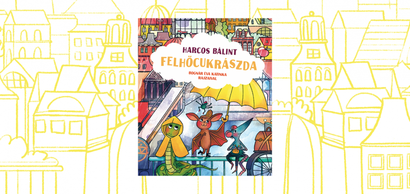 Harcos Bálint: Felhőcukrászda Bognár Éva Katinka ill Kovács Gergely-01