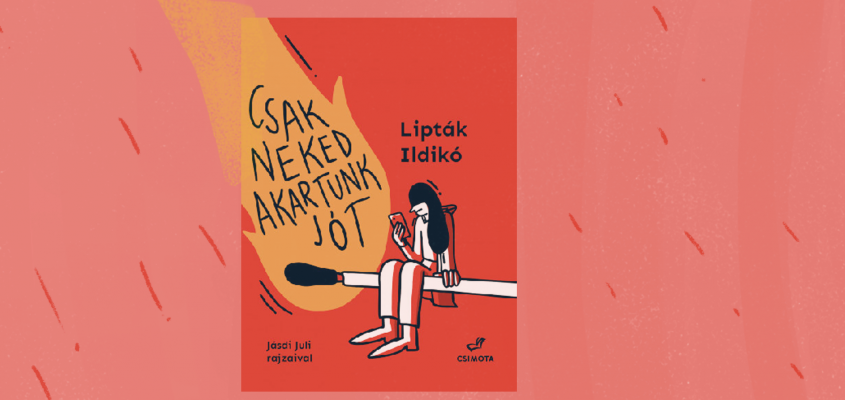 Lipták Ildikó Jásdi Juli Csak neked akartunk jót-01